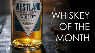 Ritual ETX Whiskey of the Month - August 2023 - Westland Distillery American Single Malt