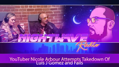 YouTuber Nicole Arbour Attempts Takedown Of Luis J Gomez and Fails | Nightwave Clip