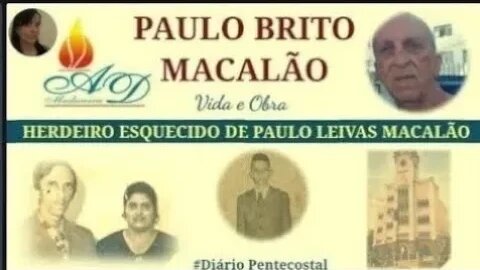 15. QUEM FOI PAULO LEIVAS MACALÃO ??? | ASSEMBLEIA DE DEUS EM MADUREIRA, RJ