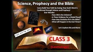 Science and Prophecy in the Bible - CLASS 3 (Cosmology)