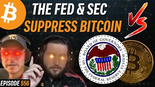 PROOF: Federal Reserve Suppressing Bitcoin Adoption | EP 556