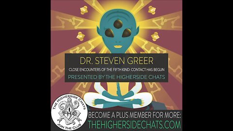Dr. Steven Greer | Close Encounters Of The Fifth Kind: Contact Has Begun