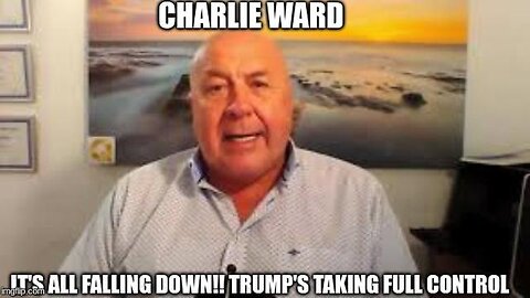 CHARLIE WARD: IT'S ALL FALLING DOWN!! TRUMP'S TAKING FULL CONTROL