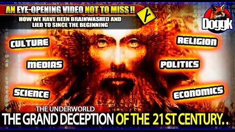 THE GRAND DECEPTION OF THE 21ST CENTURY.. >> EYE-OPENING ! DON'T MISS IT !!