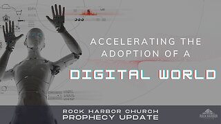 Accelerating the Adoption of a Digital World [Prophecy Update]