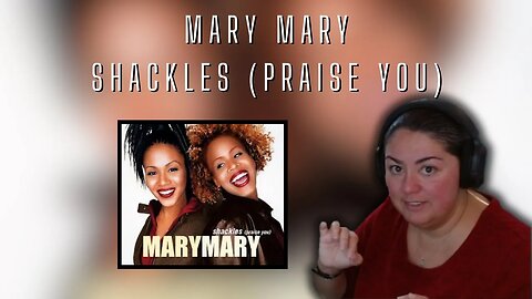 FIRST TIME REACTING TO | Mary Mary | Shackles (Praise You)