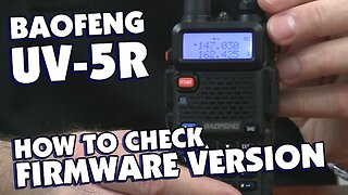 How To Check The Baofeng UV-5R Firmware Version