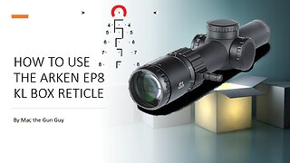 How to Use the Arken EP-8 KL Box Reticle