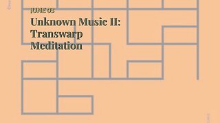 Unknown Music II: Transwarp Meditation