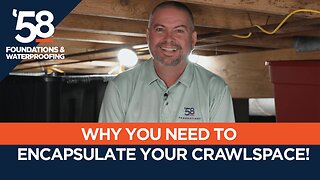 Why You Need to Encapsulate Your Crawl Space! | '58 Foundations & Waterproofing