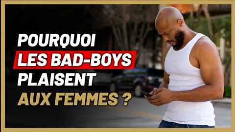 Pourquoi les femmes aiment les bad boys ?