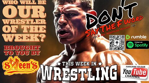 Missed the Frenzy? Don't Say The F Word REPLAY: Wrestling Week Recap & Sween's Hot Sauce WOTW!