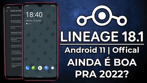 Lineage OS 18.1 | Android 11 | AINDA UMA BOA OPÇÃO EM 2022? | REVIEW COMPLETO