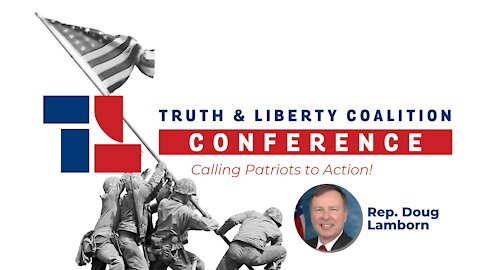 2021 Truth & Liberty Conference: Rep. Doug Lamborn