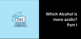 Which alcohol is more acidic part 1