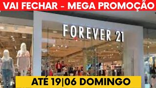 LOJAS FOREVER 21 VAI FECHAR TODAS NO BRASIL