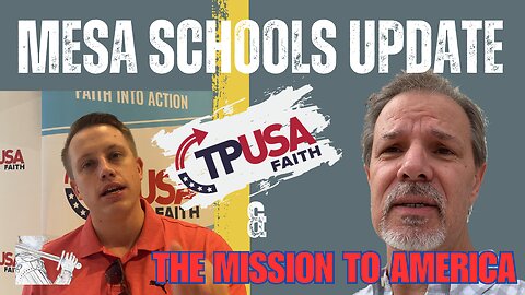Turning Point USA Faith and The Mission To America - Mesa AZ update on School Agenda- WOKE