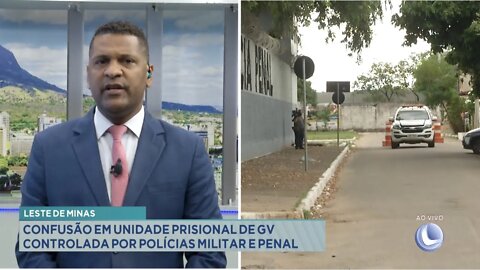 Leste de Minas: confusão em unidade prisional de Gov. Valadares controlada por PM e Penal