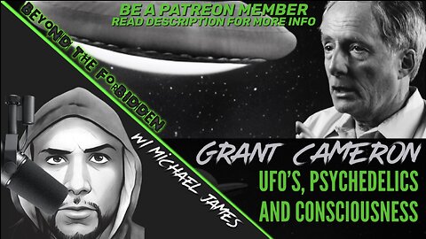GRANT CAMERON | UFO’S, ALIENS, PSYCHEDELICS AND THE POWER OF CONSCIOUSNESS
