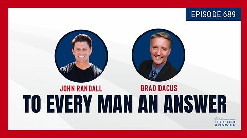 Episode 689 - Pastor John Randall and Brad Dacus on To Every Man An Answer