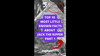 Top 10 Most Little Known Facts about Jack the Ripper Part 1