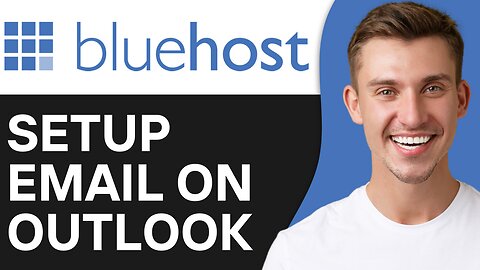 HOW TO SETUP BLUEHOST EMAIL ON OUTLOOK