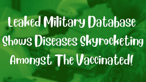 Leaked Database Shows U.S. Military Disease SKYROCKETING After Covid-19 Vaccination!