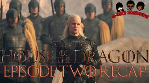 Game of Thrones House of the Dragon Ep 2 recap HBO Max Matt Smith Milly Alcock
