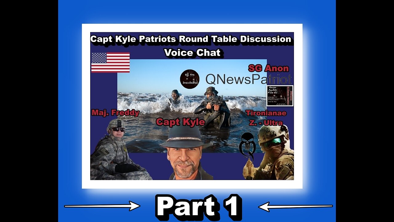 Capt Kyle Patriots Roundtable W Kyle Sg Anon Spec Op Tironianae Army Vet Maj Freddy Update Part