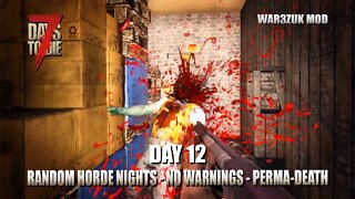 7 Days to Die | Random Horde Nights | Day 12