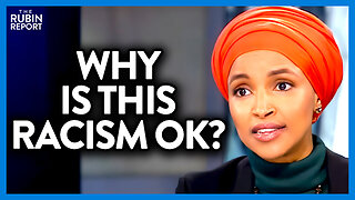 Watch Ilhan Omar's Anti-White Racism That Should Have Ended Her Career | DM CLIPS | Rubin Report
