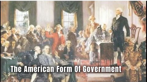 The American Form Of Government