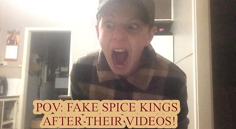 POV: FAKE SPICE KINGS AFTER THEIR VIDEOS (HEADPHONE WARNING!)