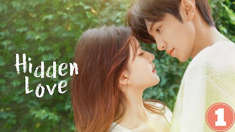 Hidden Love❤️ || Full Ep 01 || ENG SUB || Chinese Drama