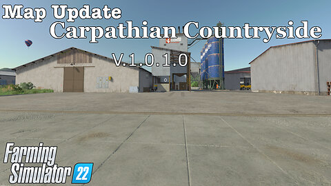 Map Update | Carpathian Countryside | V.1.0.1.0 | Farming Simulator 22