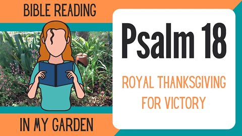 Psalm 18 (Royal Thanksgiving for Victory)