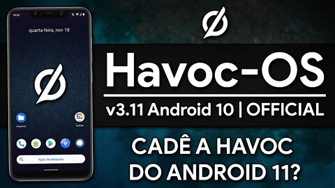 Havoc-OS ROM v3.11 | Android 10.0 Q | Leves melhorias, e CADÊ O ANDROID 11?