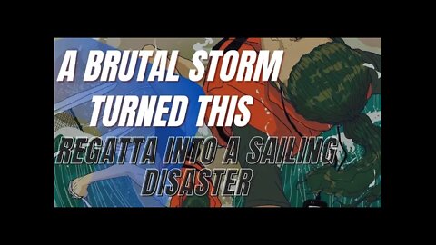 True Stories - A Brutal Storm Turned This Regatta into a Sailing Disaster