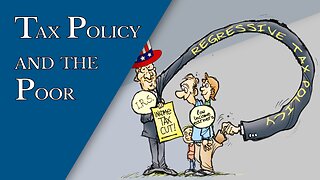 Tax Policy and the Poor | Episode #170 | The Christian Economist
