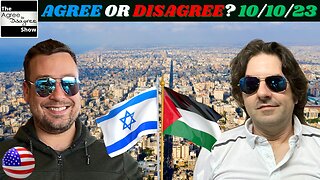 Israeli Invasion Shocks Globe! The Agree To Disagree Show - 10_10_23