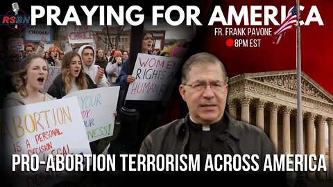 Praying for America | Violence Across America by Abortion Supporters | June 22nd, 2022