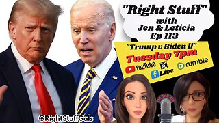 Right Stuff Ep 113 Trump vs Biden ll