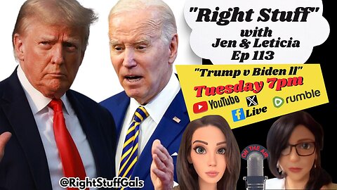 Right Stuff Ep 113 Trump vs Biden ll