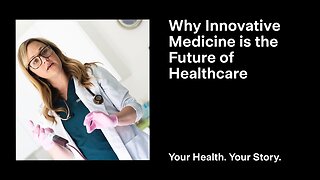 Why Innovative Medicine is the Future of Healthcare