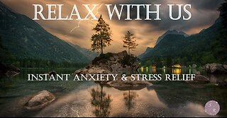 Relax by the Water with Amazing Zen Music for Instant Anxiety & Stress Relief - ASMR & Chill Vibes