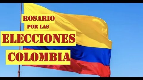 ELECIONES COLOMBIA: ROSARIO POR LAS ELECCIONES #eleccionescolombia #colombiavota2022