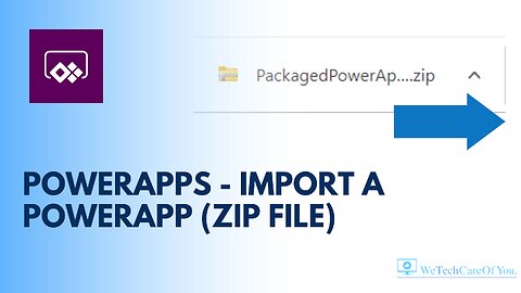 Import a PowerApp (zipped folder) into PowerApps