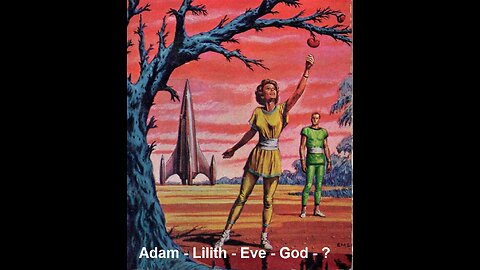 Who is Adam’s (XY) first wife? Who is Lilith (YY)? Who is Eve (XX) ? Who is God (XYX) ?