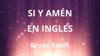 Si y Amen LETRA en INGLES / LYRICS in English (Grupo Barak Cover)