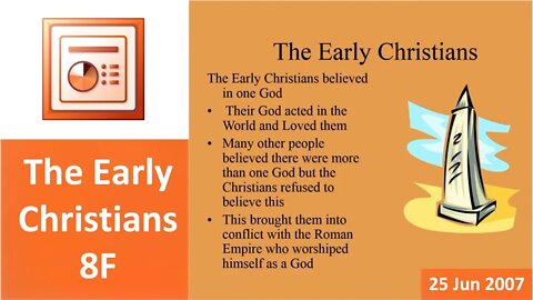 25 Jun 2007 - 8F - Early Christians (PowerPoint)